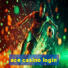 ace casino login